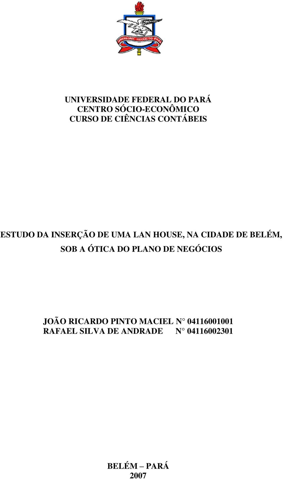 DE BELÉM, SOB A ÓTICA DO PLANO DE NEGÓCIOS JOÃO RICARDO PINTO