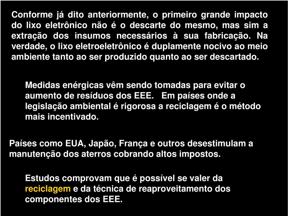 Medidas enérgicas vêm sendo tomadas para evitar o aumento de resíduos dos EEE.