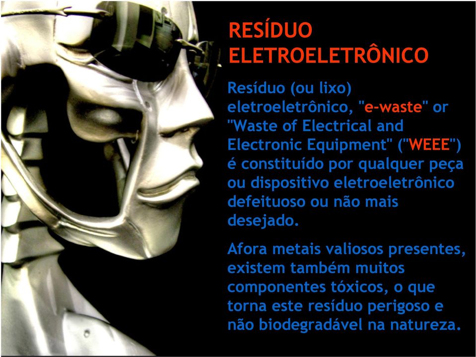 eletroeletrônico defeituoso ou não mais desejado.