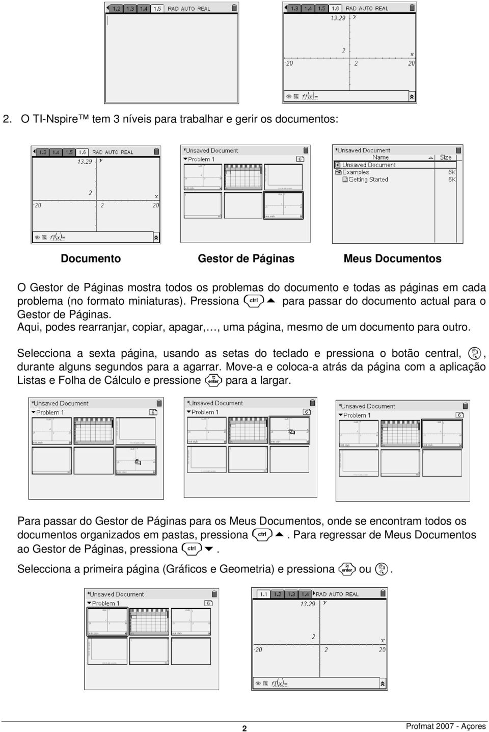 Selecciona a sexta página, usando as setas do teclado e pressiona o botão central, x, durante alguns segundos para a agarrar.