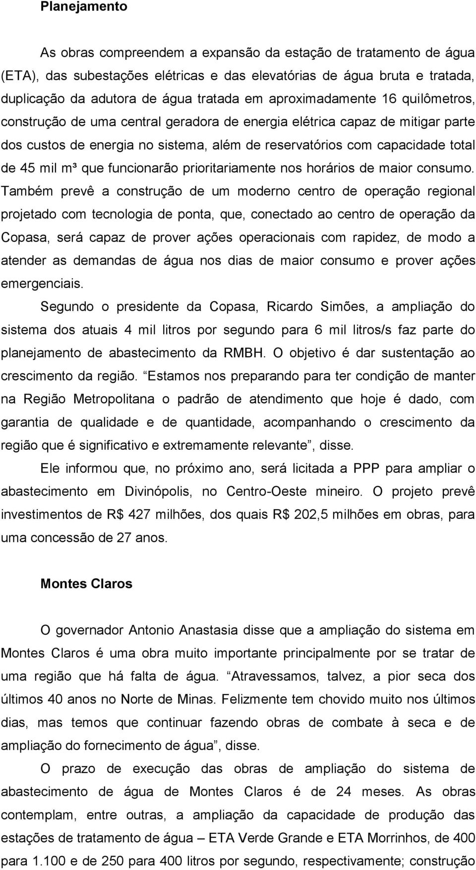 que funcionarão prioritariamente nos horários de maior consumo.