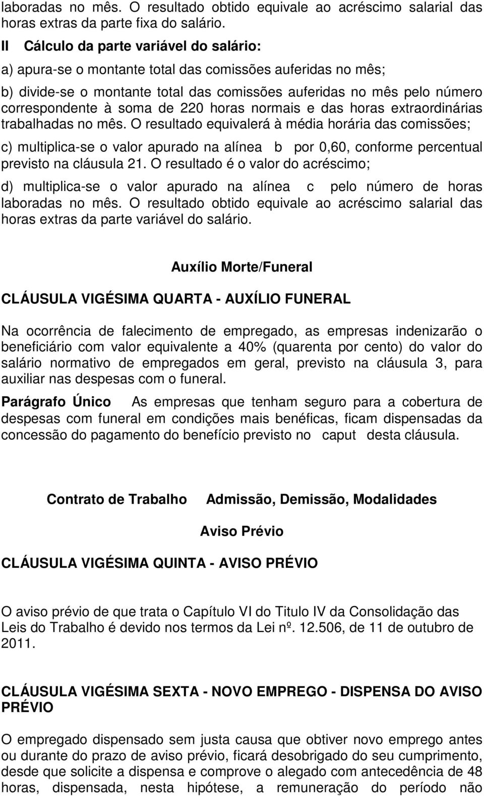 220 horas normais e das horas extraordinárias trabalhadas no mês.