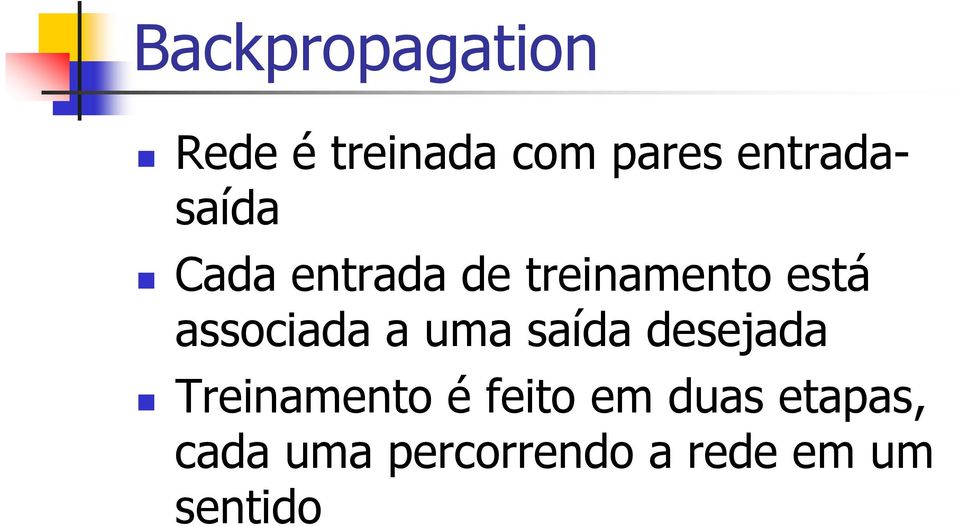 associada a uma saída desejada Treinamento é