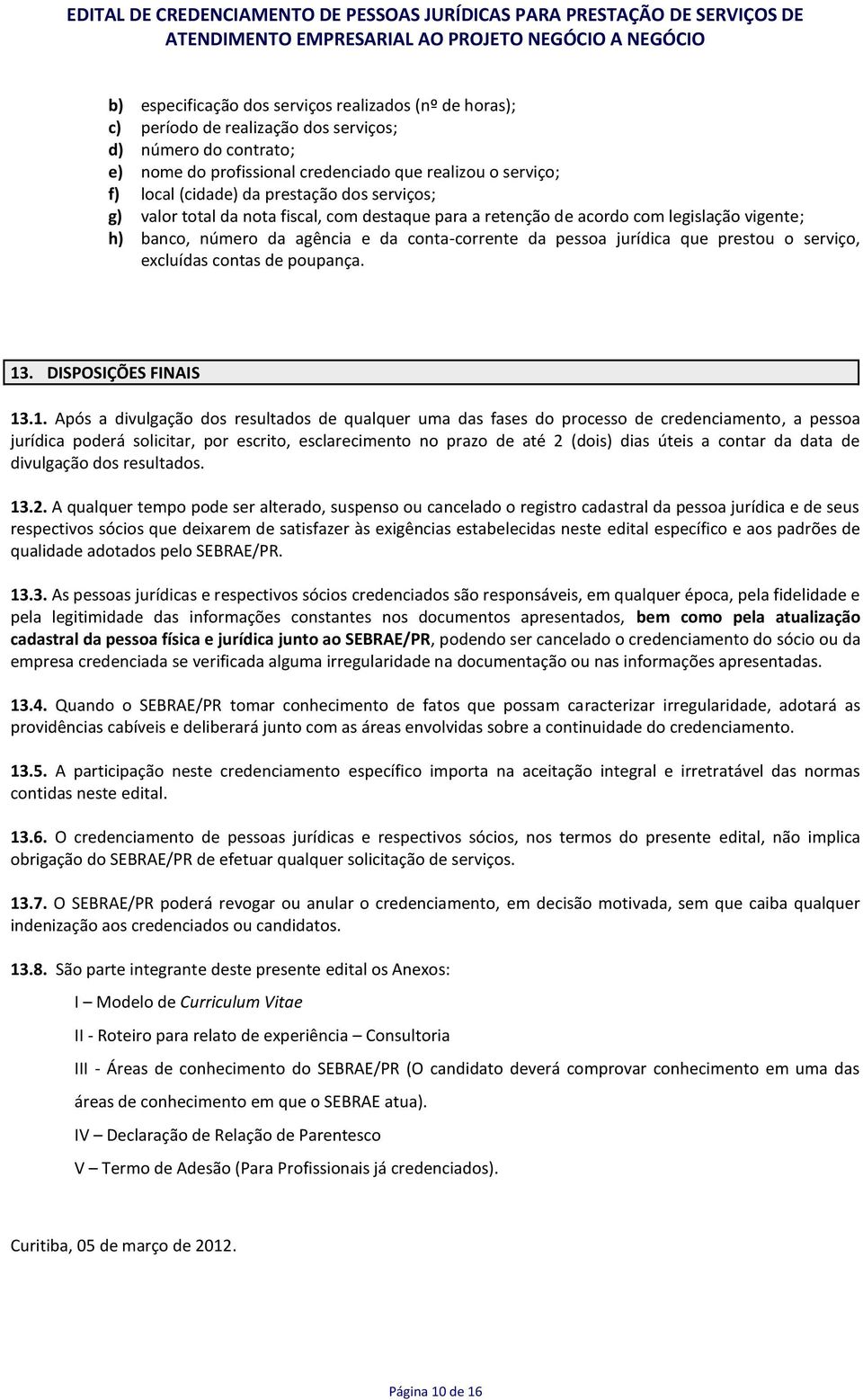 serviço, excluídas contas de poupança. 13