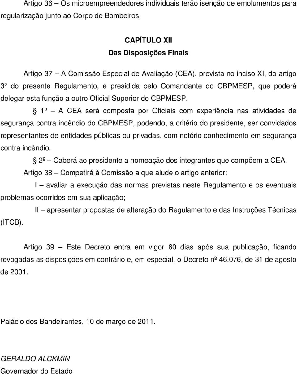 delegar esta função a outro Oficial Superior do CBPMESP.