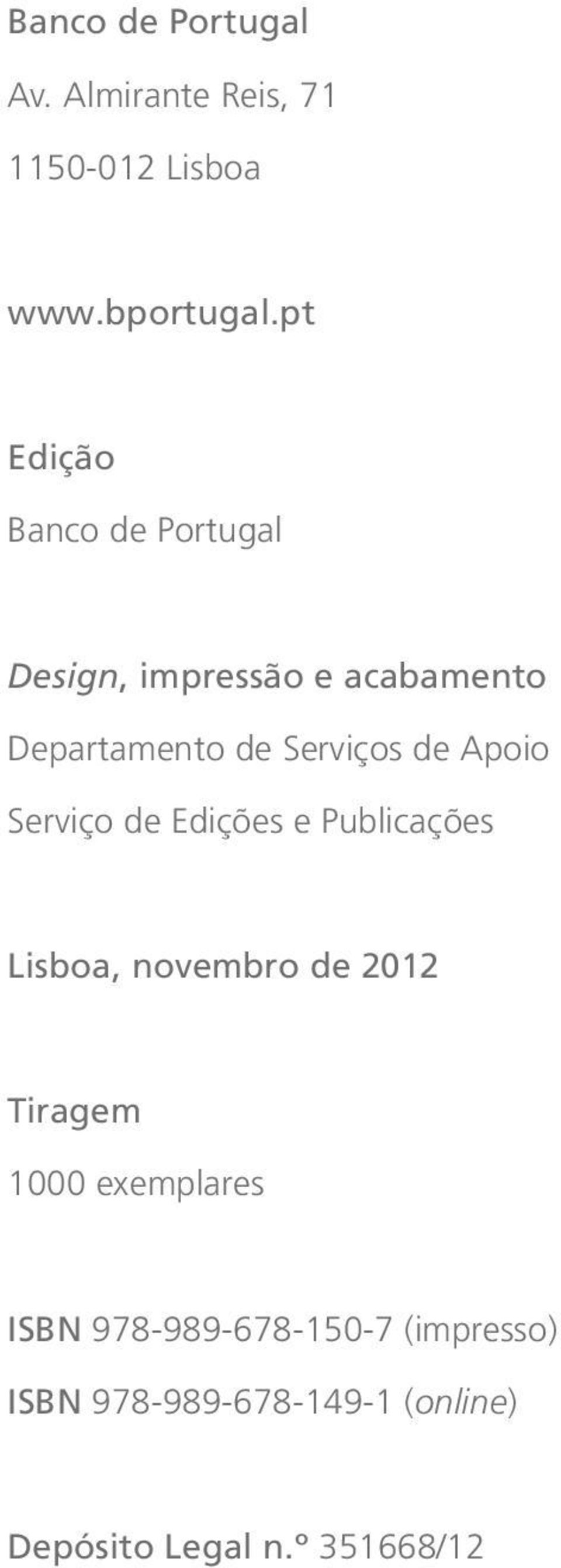 de Apoio Serviço de Edições e Publicações Lisboa, novembro de 2012 Tiragem 1000