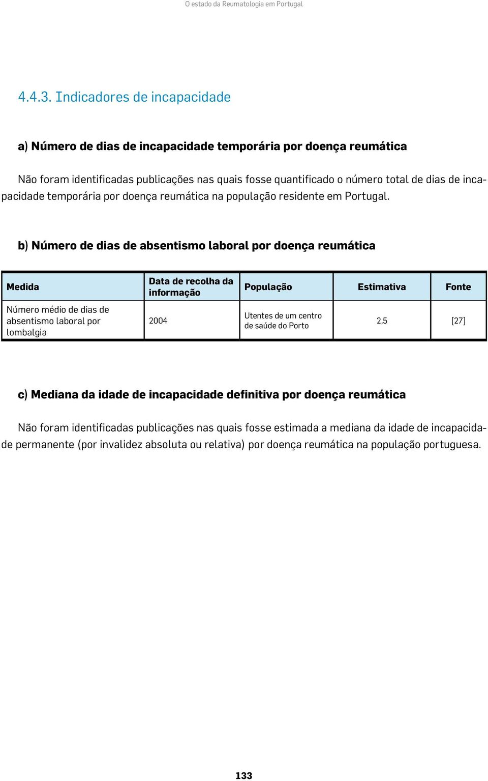 temporária por doença reumática na população residente em Portugal.