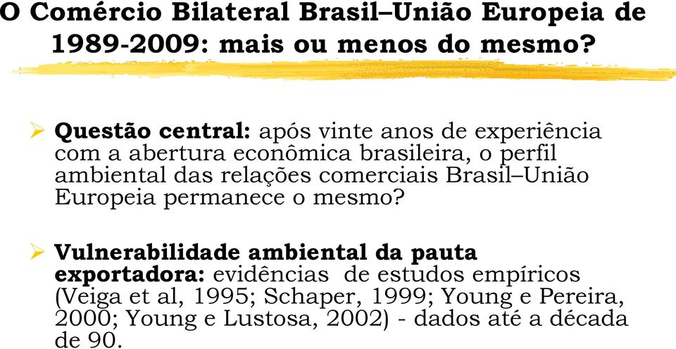 relações comerciais Brasil União Europeia permanece o mesmo?