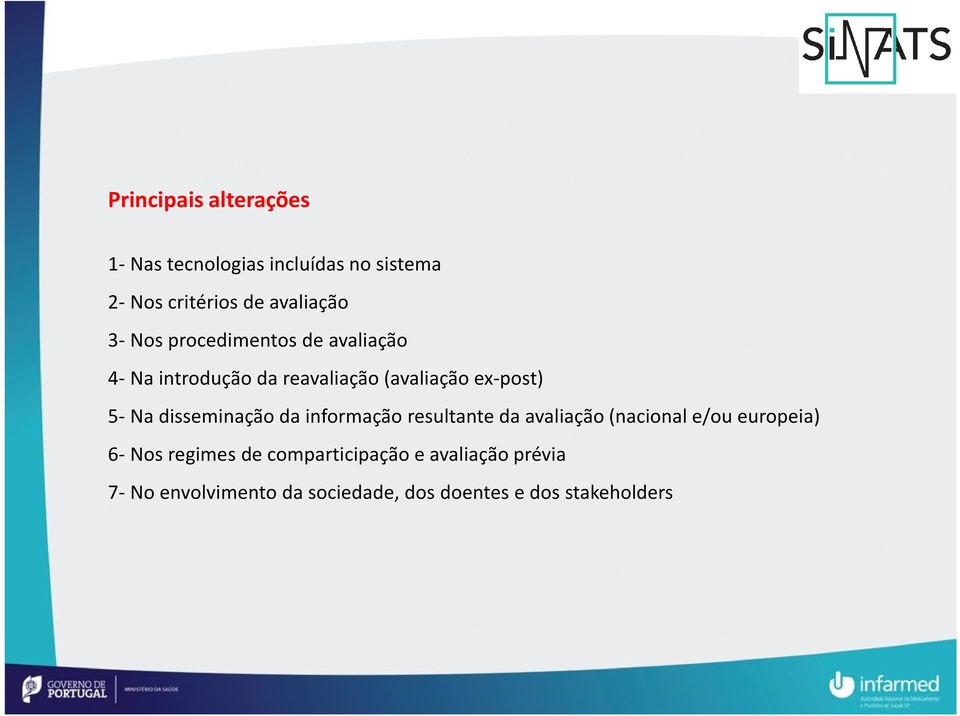 disseminação da informação resultante da avaliação (nacional e/ou europeia) 6-Nos regimes de