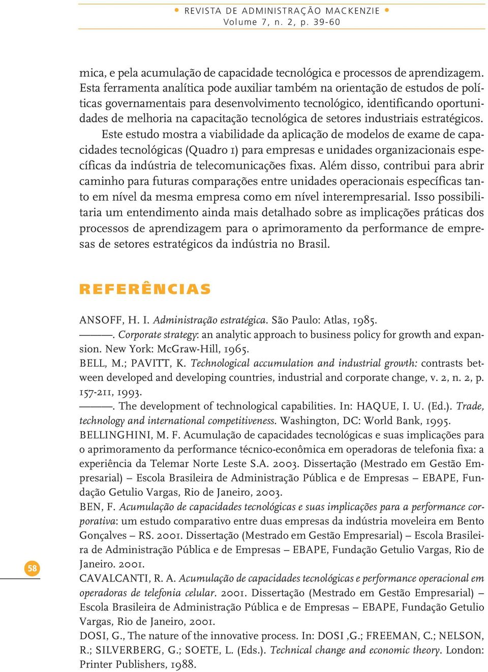 tecnológica de setores industriais estratégicos.