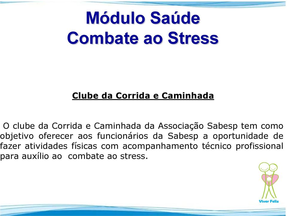 aos funcionários da Sabesp a oportunidade de azer atividades físicas