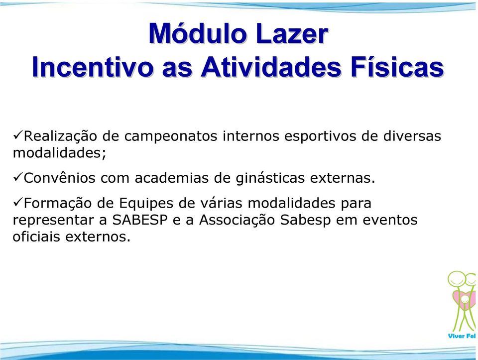 academias de ginásticas externas.