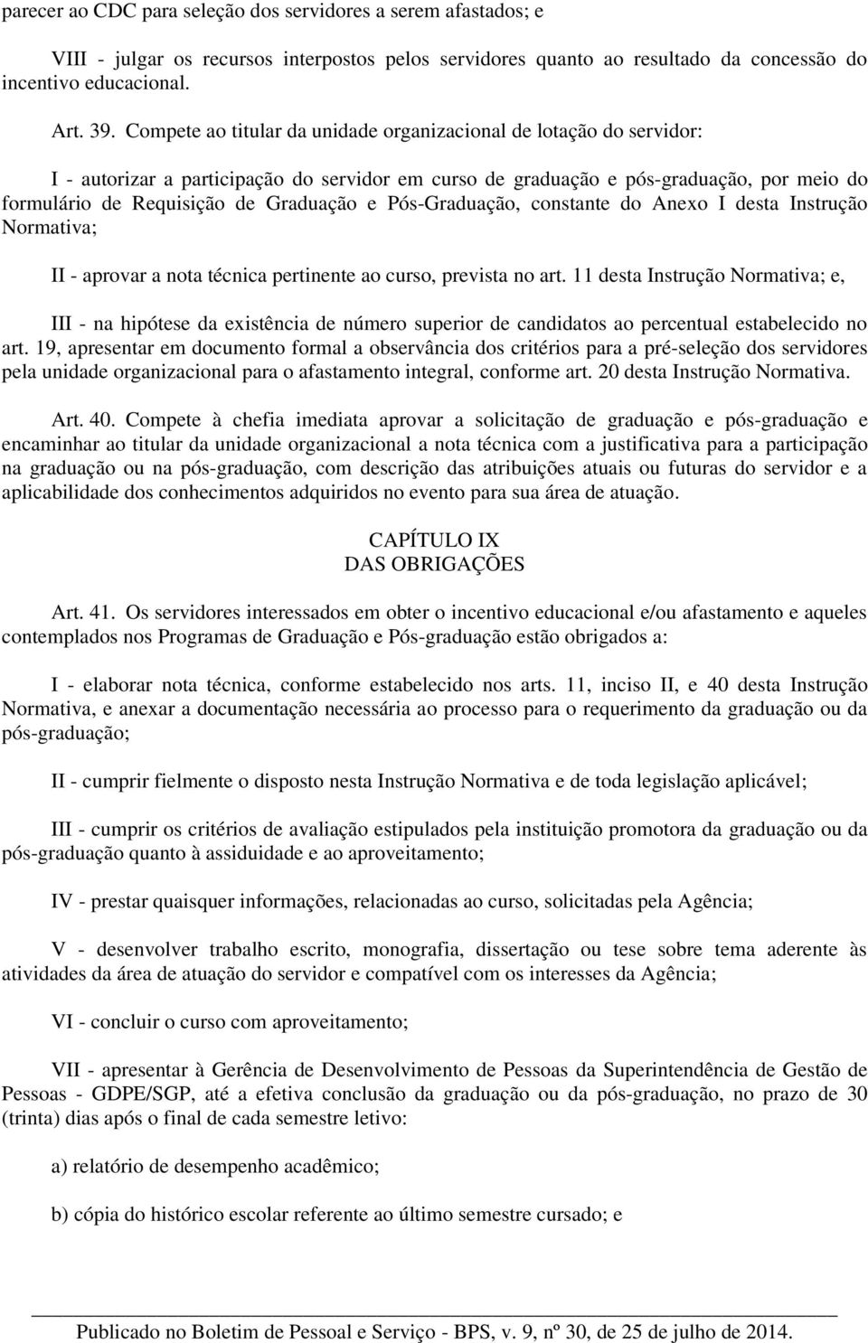 e Pós-Graduação, constante do Anexo I desta Instrução Normativa; II - aprovar a nota técnica pertinente ao curso, prevista no art.