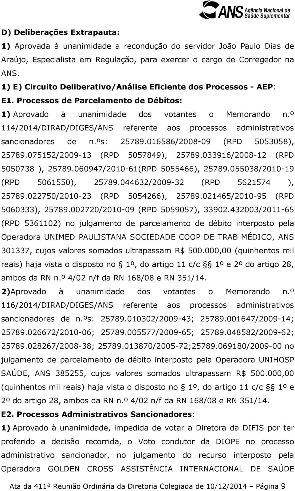 º 114/2014/DIRAD/DIGES/ANS referente aos processos administrativos sancionadores de n.ºs: 25789.016586/2008-09 (RPD 5053058), 25789.075152/2009-13 (RPD 5057849), 25789.