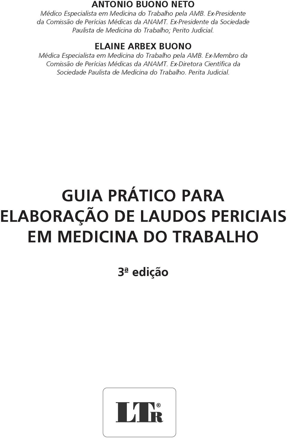 Ex-Presidente da Sociedade Paulista de Medicina do Trabalho; Perito Judicial.