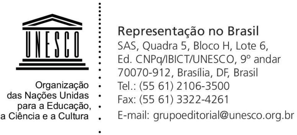 CNPq/IBICT/UNESCO, 9º andar 70070-912, Brasília, DF, Brasil Tel.