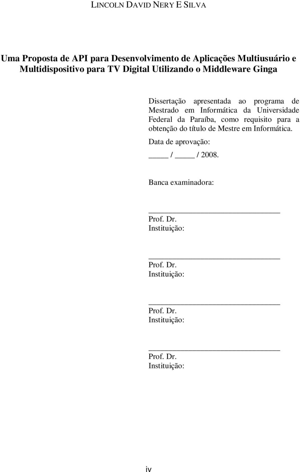 Universidade Federal da Paraíba, como requisito para a obtenção do título de Mestre em Informática.