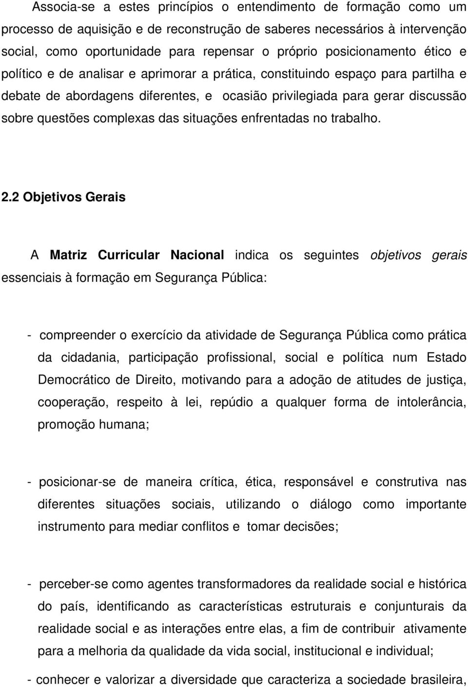 complexas das situações enfrentadas no trabalho. 2.