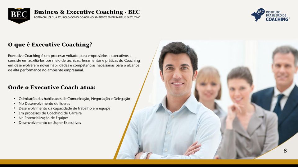 Coaching em desenvolverem novas habilidades e competências necessárias para o alcance de alta performance no ambiente empresarial.