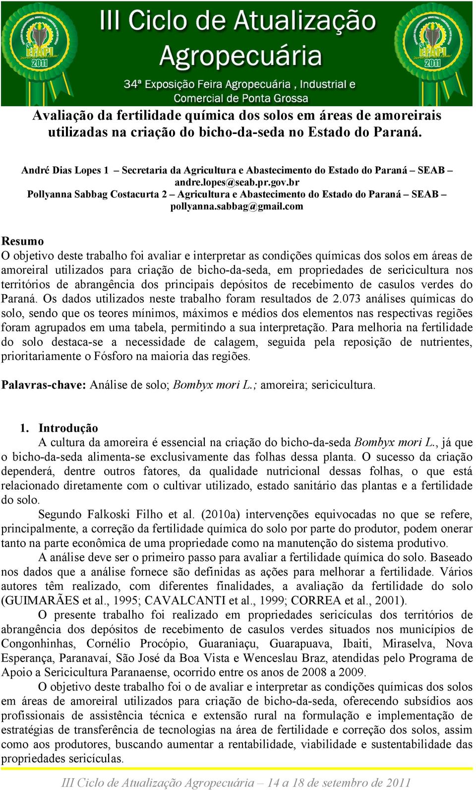 br Pollyanna Sabbag Costacurta 2 Agricultura e Abastecimento do Estado do Paraná SEAB pollyanna.sabbag@gmail.