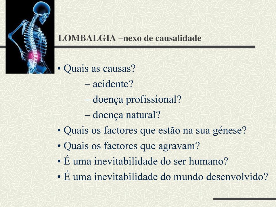 Quais os factores que estão na sua génese?