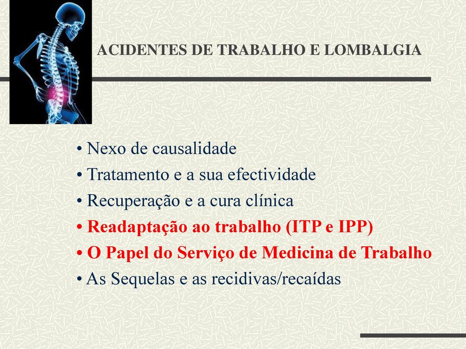 clínica Readaptação ao trabalho (ITP e IPP) O Papel do