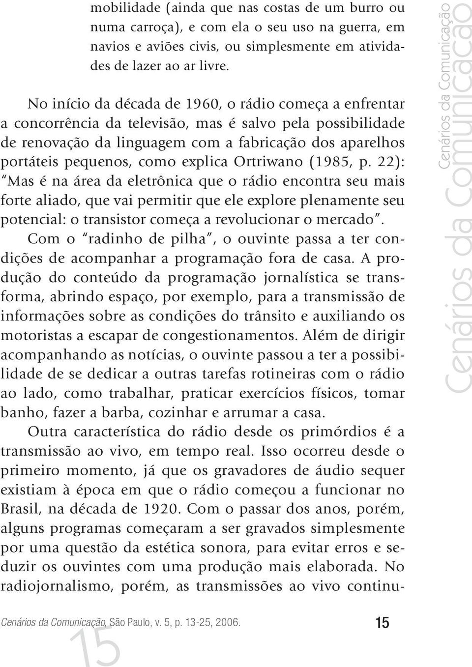 explica Ortriwano (1985, p.