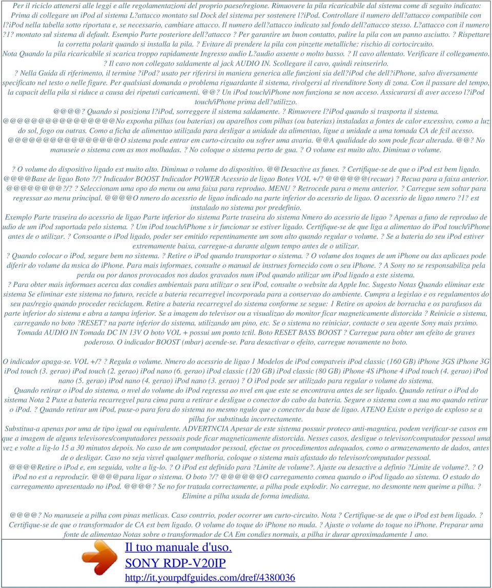 attacco indicato sul fondo dell?attacco stesso. L?attacco con il numero?1? montato sul sistema di default. Esempio Parte posteriore dell?attacco? Per garantire un buon contatto, pulire la pila con un panno asciutto.