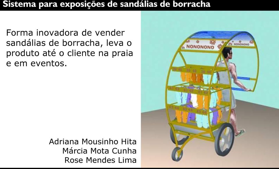 leva o produto até o cliente na praia e em eventos.