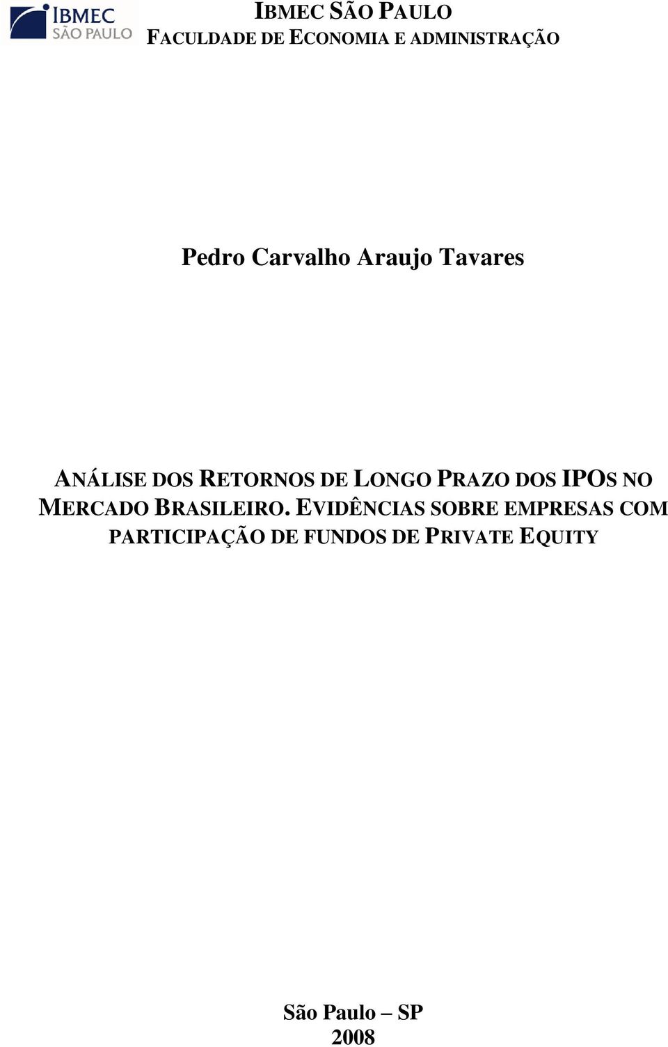 DOS IPOS NO MERCADO BRASILEIRO.