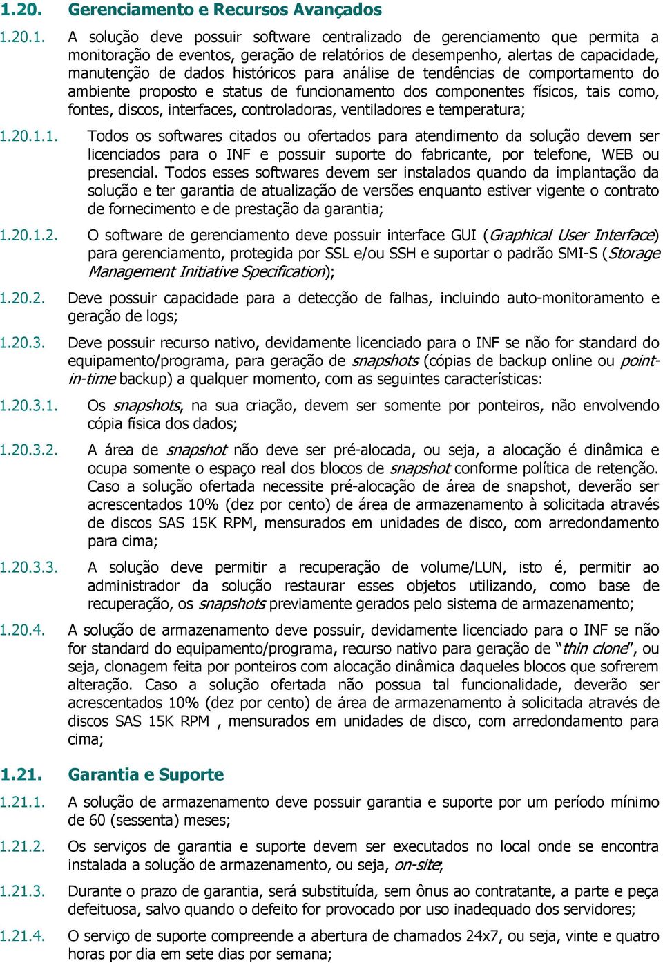 controladoras, ventiladores e temperatura; 1.