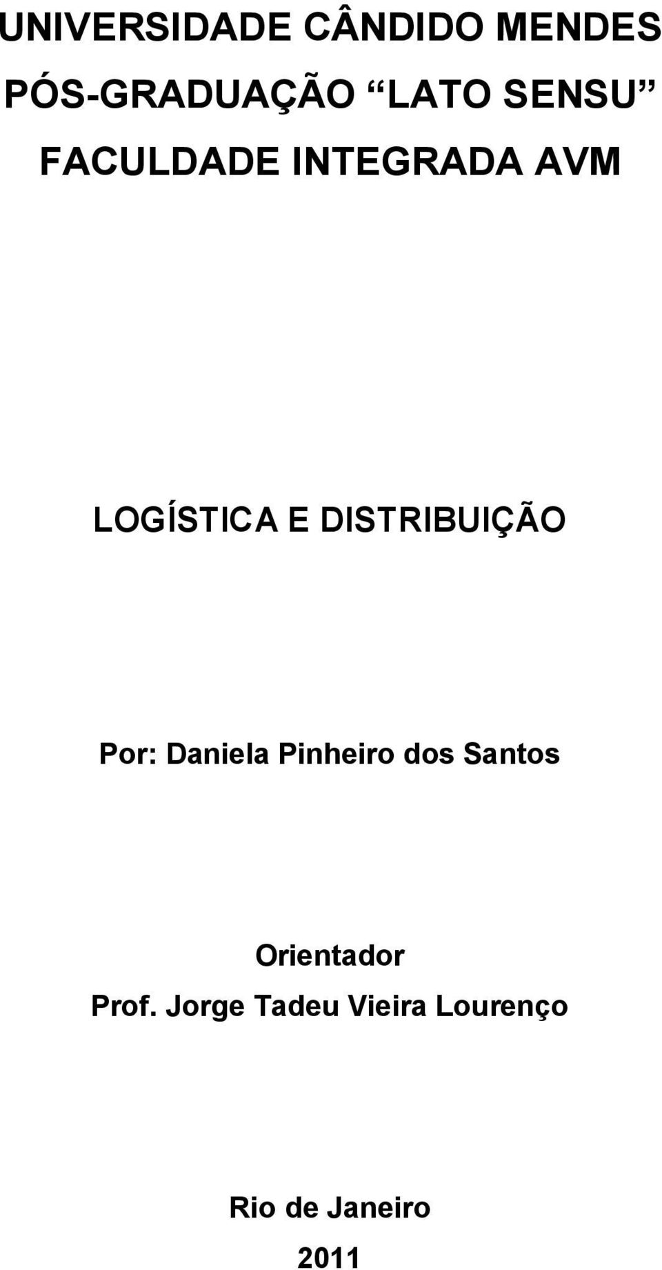 DISTRIBUIÇÃO Por: Daniela Pinheiro dos Santos