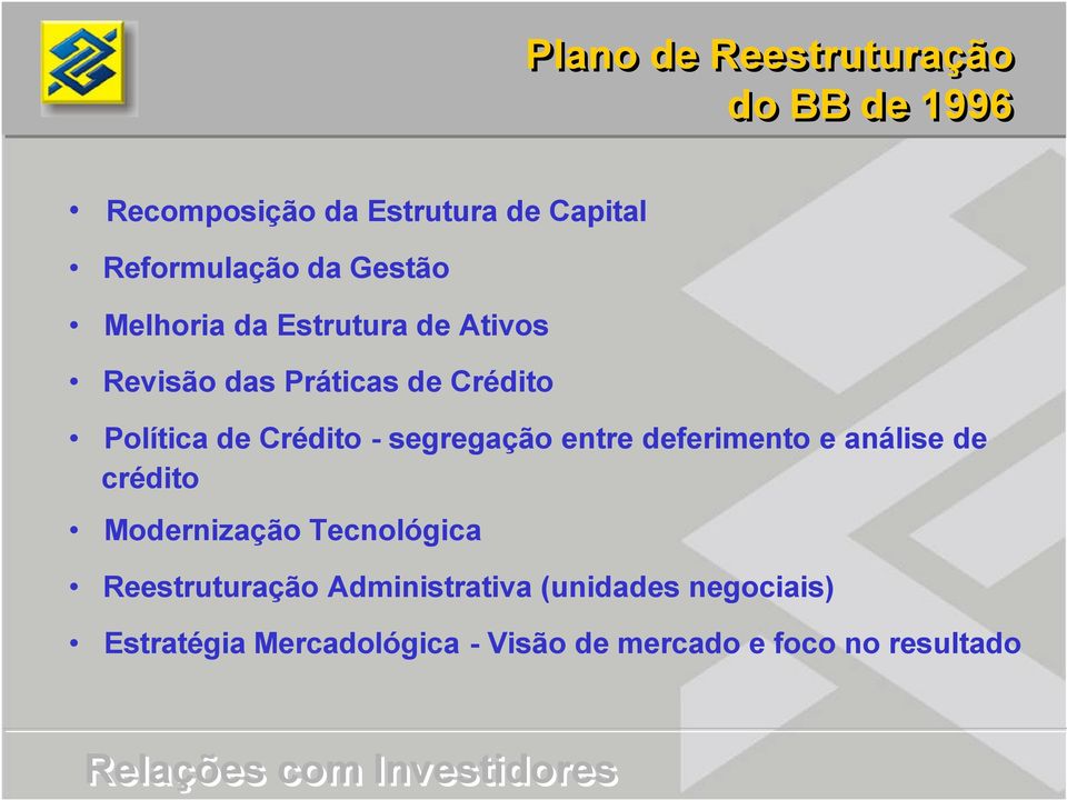 segregação entre deferimento e análise de crédito Modernização Tecnológica Reestruturação