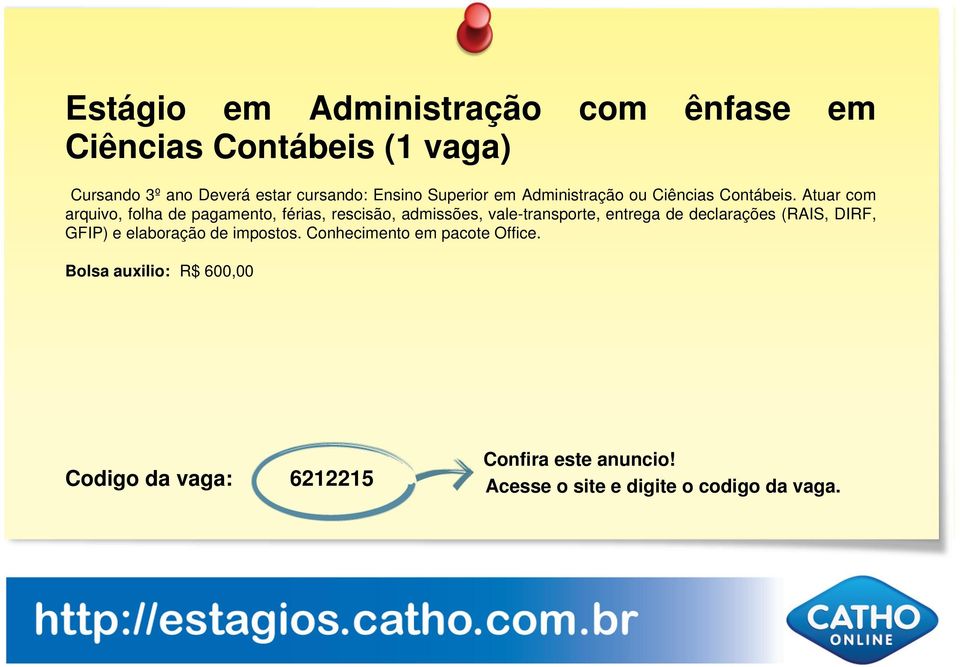 Atuar com arquivo, folha de pagamento, férias, rescisão, admissões, vale-transporte, entrega de