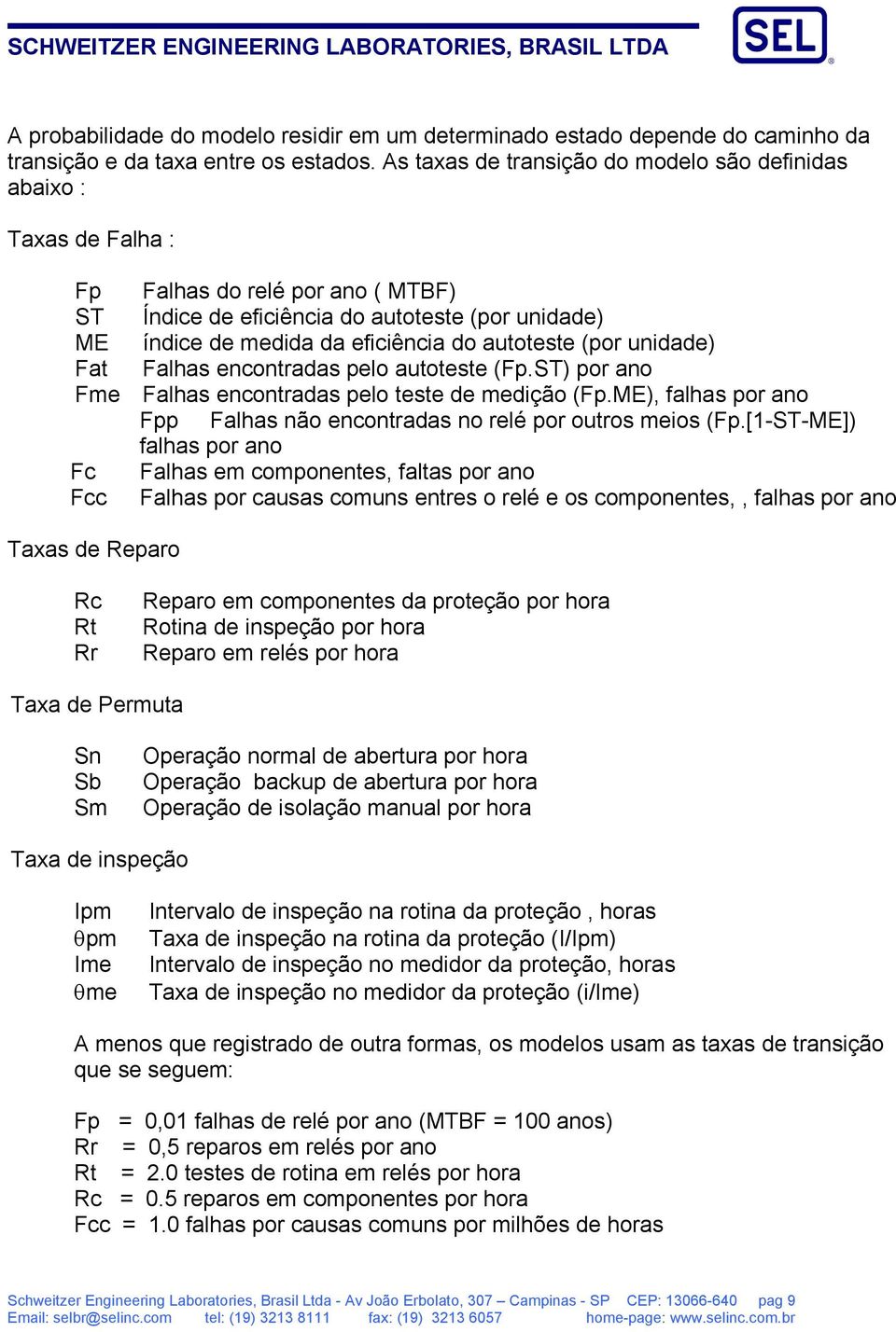 autoteste (por unidade) Fat Falhas encontradas pelo autoteste (Fp.ST) por ano Fme Falhas encontradas pelo teste de medição (Fp.