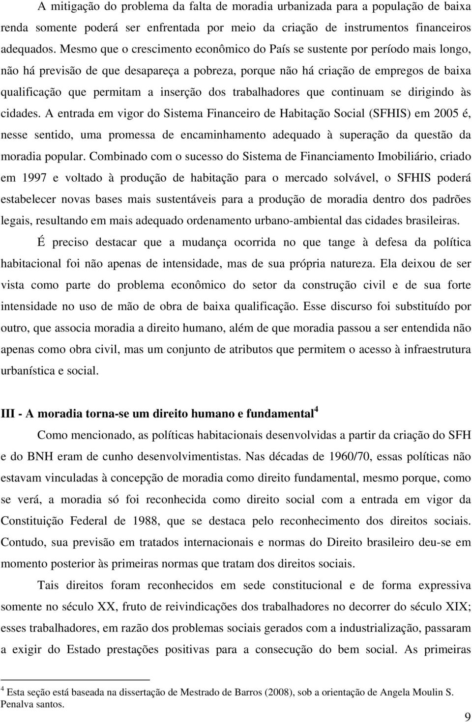 inserção dos trabalhadores que continuam se dirigindo às cidades.