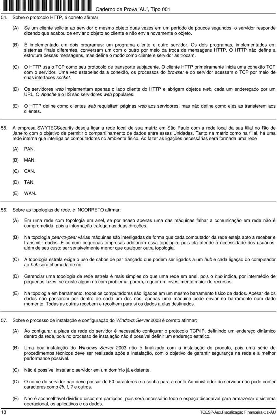 Os dois programas, implementados em sistemas finais diferentes, conversam um com o outro por meio da troca de mensagens HTTP.