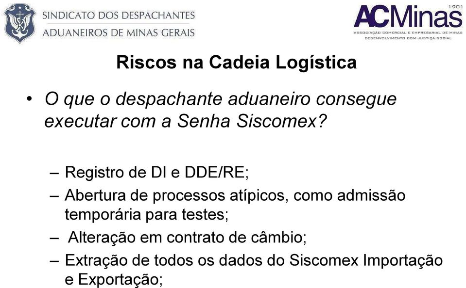 Registro de DI e DDE/RE; Abertura de processos atípicos, como admissão