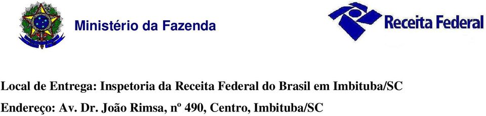 Imbituba/SC Endereço: Av. Dr.