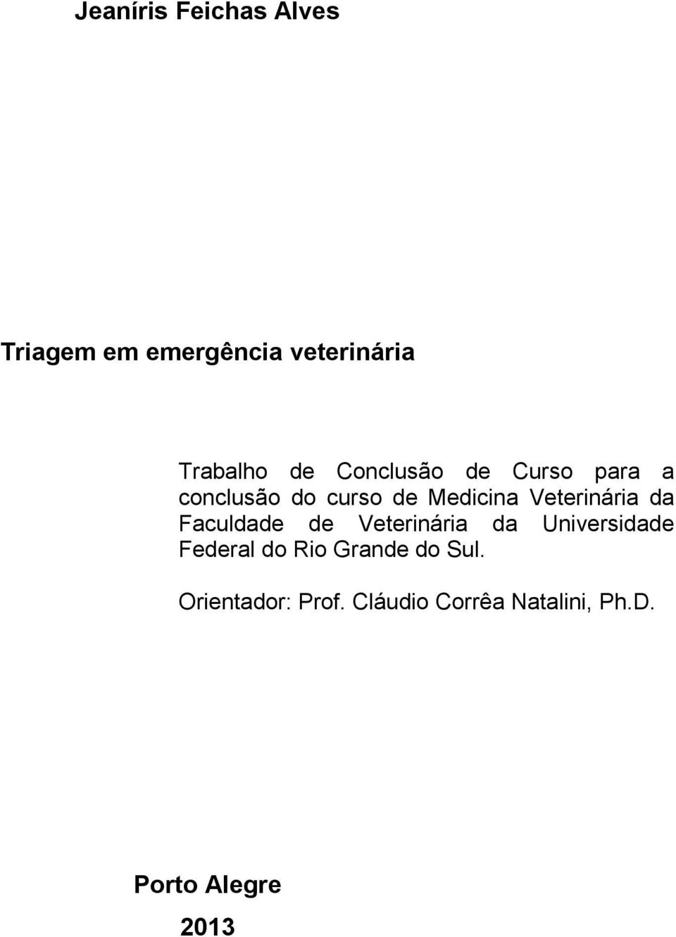 da Faculdade de Veterinária da Universidade Federal do Rio Grande do