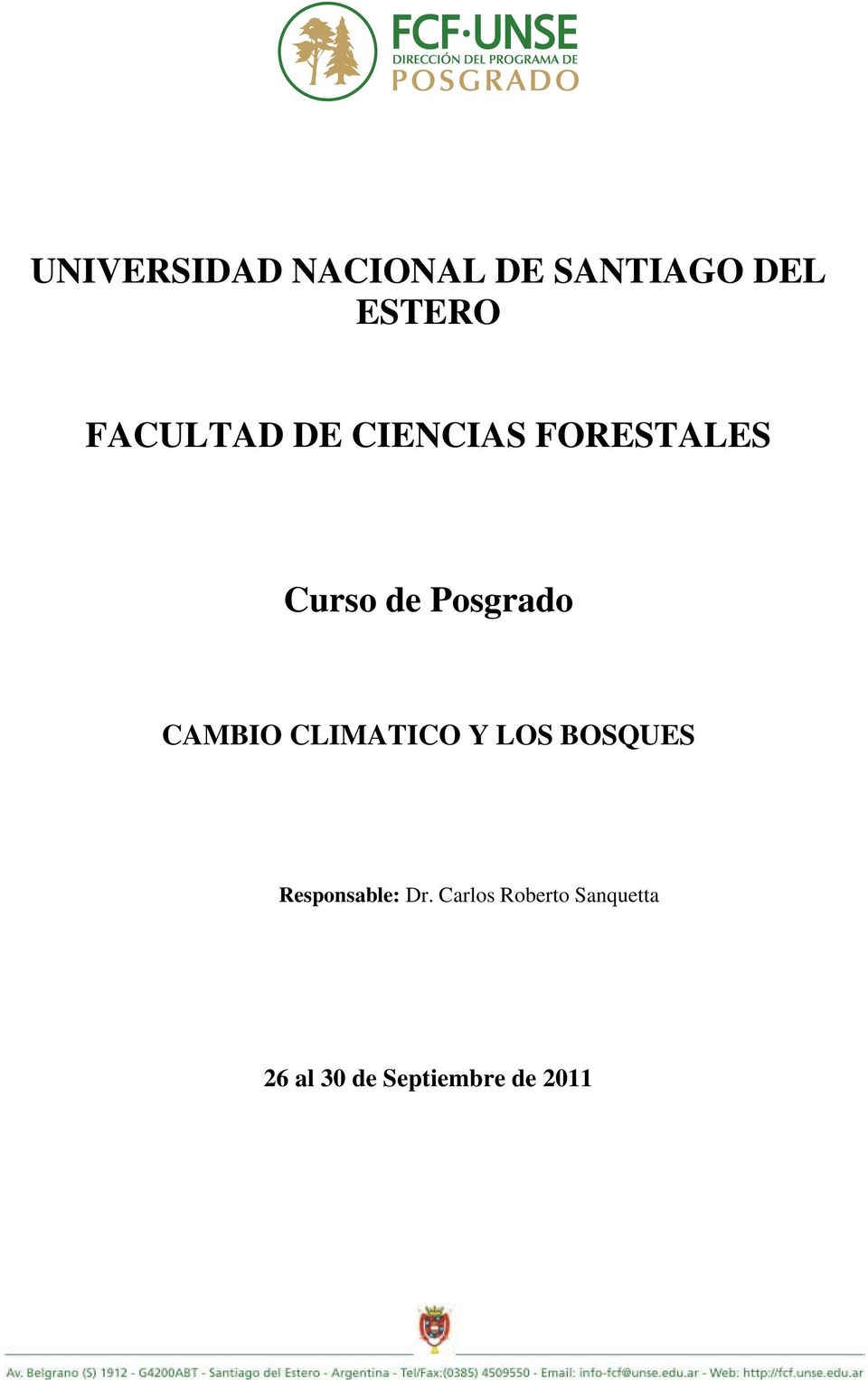 CAMBIO CLIMATICO Y LOS BOSQUES Responsable: Dr.