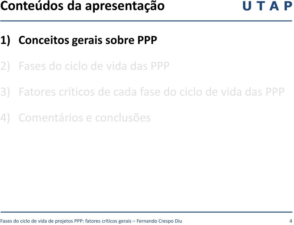 das PPP 3) Fatores críticos de cada fase do