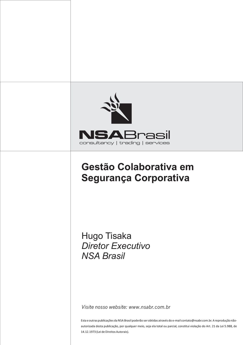 br Esta e outras publicações da NSA Brasil poderão ser obtidas através do e mail contato@nsabr.com.