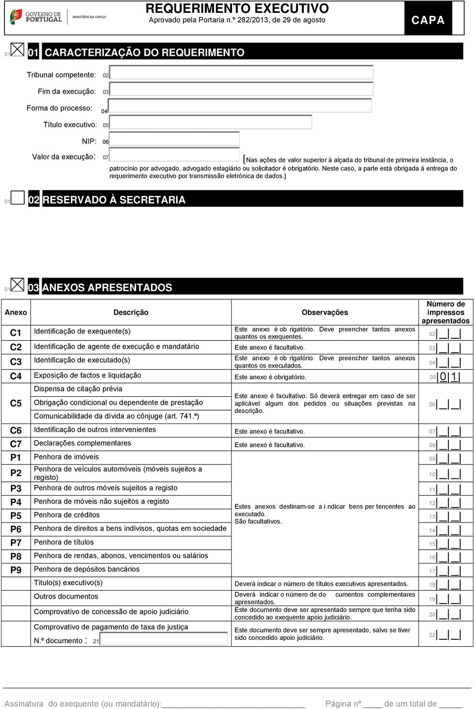 Neste caso, a parte está obrigada à entrega do requerimento executivo por transmissão eletrónica de dados.