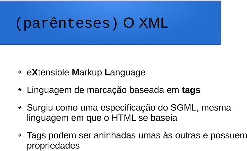 especificação do SGML, mesma linguagem em que o HTML se