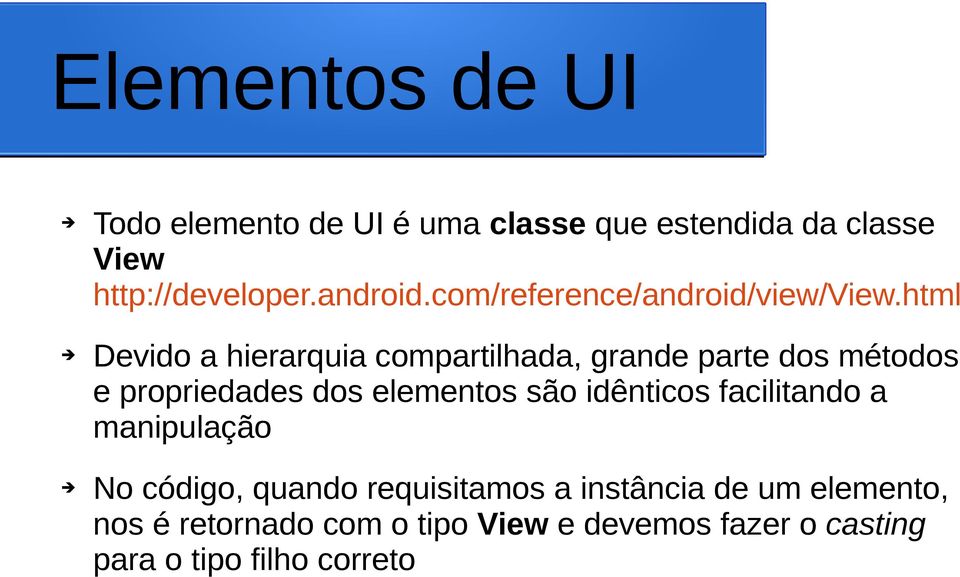 html Devido a hierarquia compartilhada, grande parte dos métodos e propriedades dos elementos são