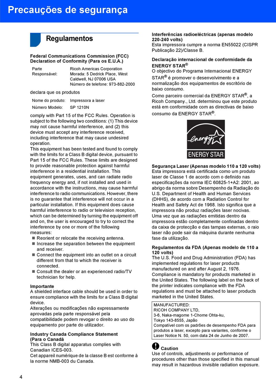 Impressora a laser SP 1210N comply with Part 15 of the FCC Rules.