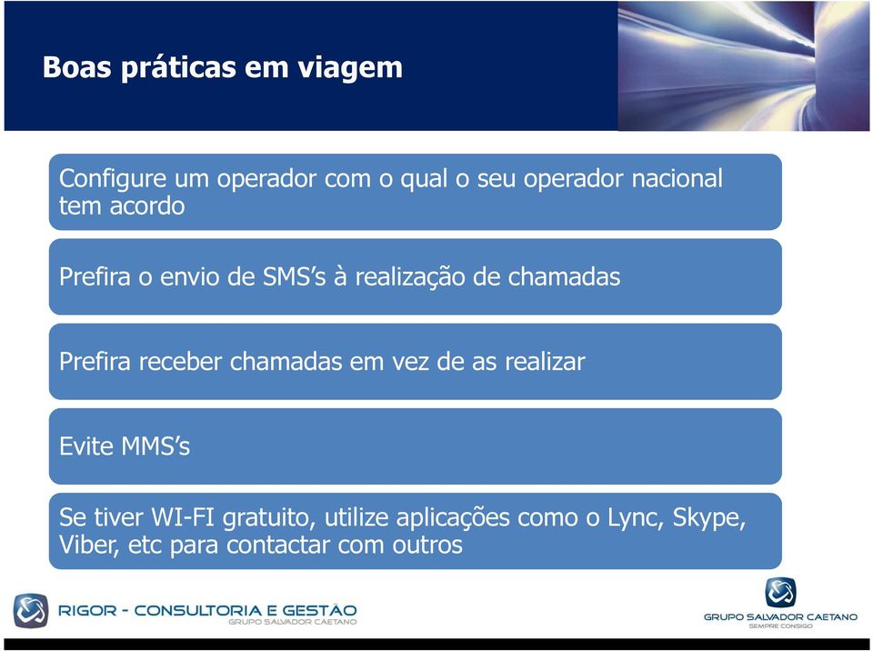 Prefira receber chamadas em vez de as realizar Evite MMS s Se tiver WI-FI