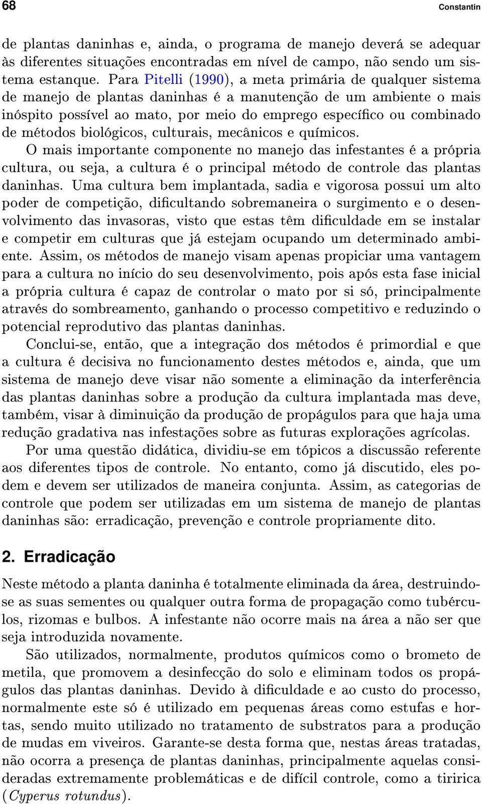 métodos biológicos, culturais, mecânicos e químicos.