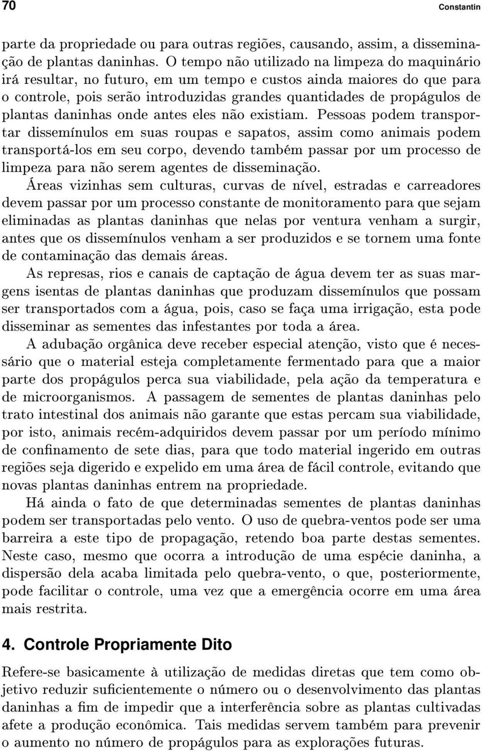 daninhas onde antes eles não existiam.